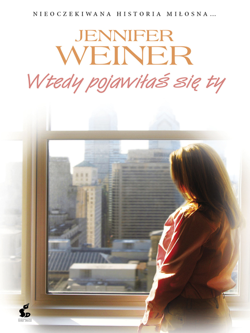 Title details for Wtedy pojawiłaś się ty by Jennifer Weiner - Available